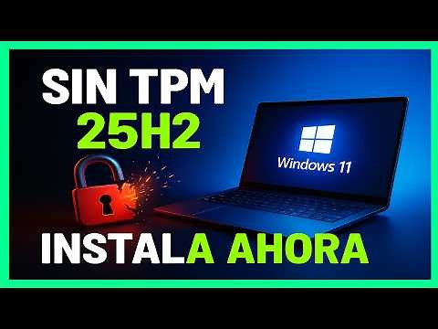 👉 Cómo Instalar WINDOWS 11 25H2 SIN TPM ✅ en PC NO COMPATIBLE