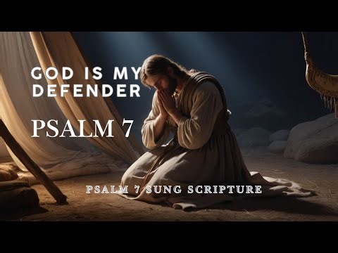 Psalm 7 – A Prayer of Justice and Refuge | Sung Scripture | KINGDOMTALES111