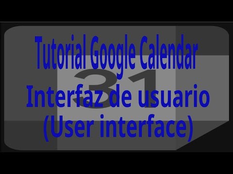 Google Calendar Tutorial. User Interface.