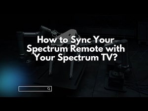How to Sync Your Spectrum Remote with Your Spectrum TV?