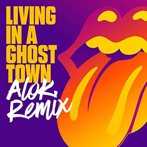 The Rolling Stones - Living In A Ghost Town (Alok Remix)