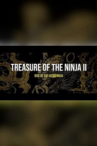 Treasure of The Ninja II: Rise of the Ultra Ninja - Movie