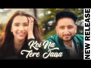 Koi Na Tere Jaisa - Official Music Video | Savi Kahlon & Gungun Bakshi