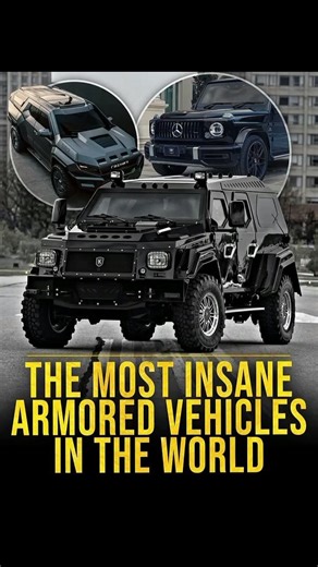 THE MOST INSANE ARMORED VEHICLES IN THE WORLD.
