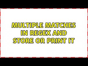 Multiple Matches in regex and store or print it