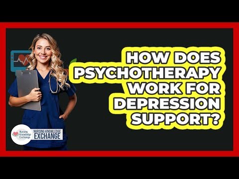 How Does Psychotherapy Work For Depression Support? - Nursing Knowledge Exchange