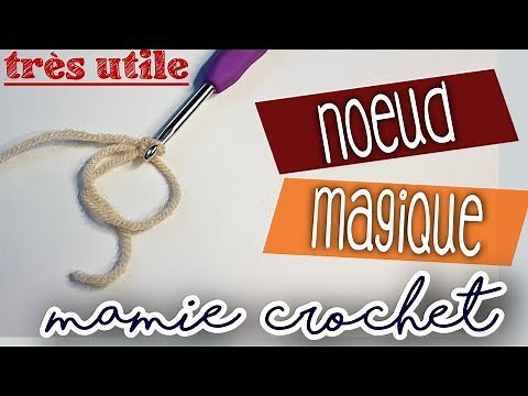 Comment faire un cercle ou noeud magique facile au crochet, apprendre les bases du crochet