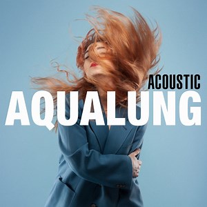 Aqualung (Acoustic) - Miss Li: Song Lyrics, Music Videos & Concerts