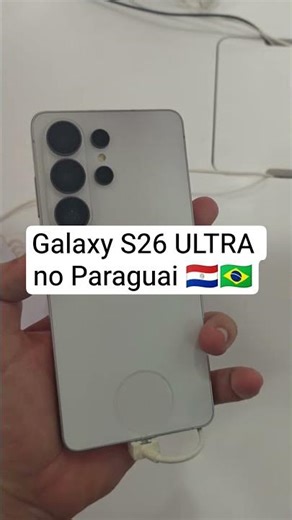Galaxy S26 Ultra in Paraguay 🇵🇾🇧🇷 #samsung #s26ultra #shoppingparaguay #cde #py #samsunggalaxy #p...