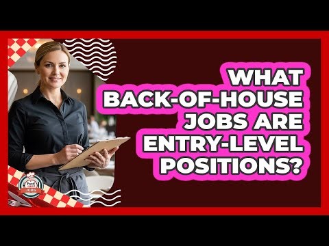 What Back-of-House Jobs Are Entry-Level Positions?