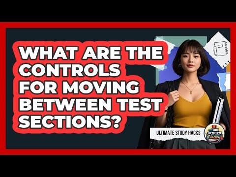 What Are The Controls For Moving Between Test Sections?