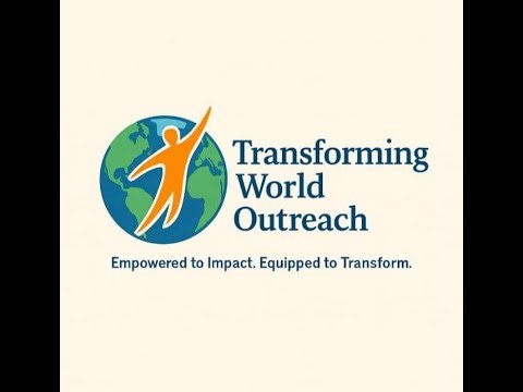 TRANSFORMING WORLD OUTREACH