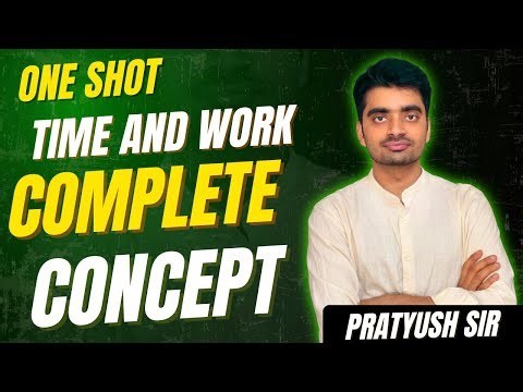 Time and Work Complete Concept in One Video 🔥 | All Tricks SSC Bank Railway| @PratyushSirMaths