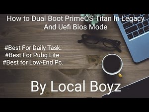 ○●○How to dual boot PrimeOS Titan in legacy and uefi bios mode○●○