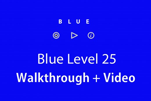 Blue Level 25 Complete Walkthrough and Hints