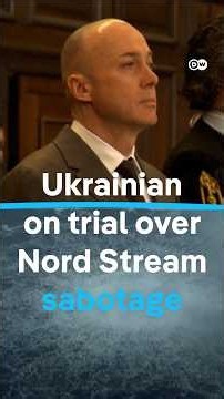 Ukrainian stands trial over Nord Stream bombing | DW News