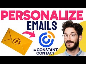 How to PERSONALIZE EMAILS in Constant Contact (Step by Step) 2025