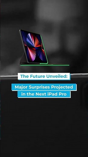 The Future Unveiled: Major Surprises Projected for the iPad