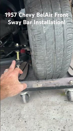 1957 Chevy BelAir front sway bar installation!