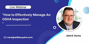 How to Effectively Manage An OSHA Inspection