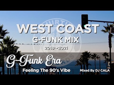 Westcoast G-Funk Hip Hop Mix #1 | "G-Funk Era" Feeling the 90's vibe | 2021