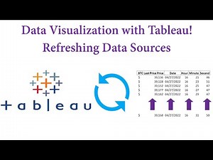 Data Visualization with Tableau! Refreshing Data Sources