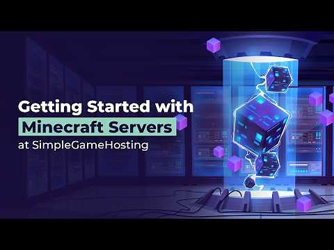 Getting Started with Minecraft Servers at SimpleGameHosting