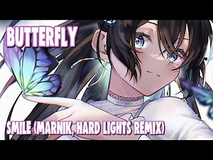 Nightcore - Butterfly (Smile - Marnik & Hard Lights Remix) (Lyrics)
