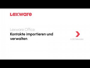Kontakte importieren und verwalten | Lexware Office erklärt's
