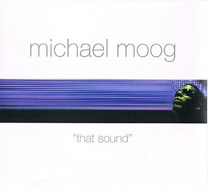 Michael Moog - That Sound