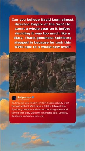 Can you believe David Lean almost directed Empire of the Sun? He spent a whole year on it before dec