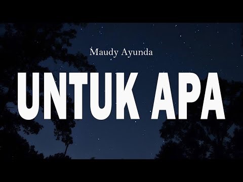 Maudy Ayunda - Untuk Apa - LIRIK