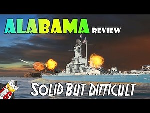 World of Warships - Alabama Review - Solid But Difficult