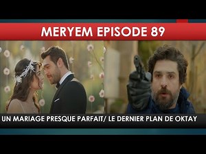 MERYEM EPISODE 89/OKTAY SEME DE NOUVEAU LA TERREUR AU MARIAGE DE SAVAS ET MERYEM