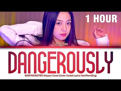 [1 HOUR] BABYMONSTER AHYEON - 'DANGEROUSLY' (Color Coded Lyrics)