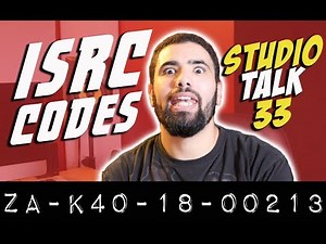 WHAT ARE ISRC CODES? - STUDIO TALK #33 - ISRC codes EXPLAINED!