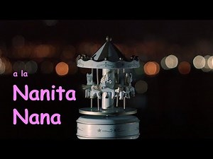 A la Nanita Nana - Lullabies for Babies - Spanish & Mexican Lullaby - Songs for a Baby to go sleep