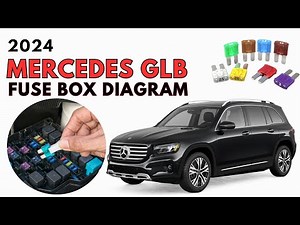 2024 Mercedes GLB Fuse Box Diagrams & Location Guide