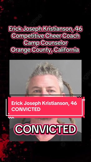 FORMER CHEER COACH CONVICTED OF S—> A of MULTIPLE CHILDREN A California jury convicted Erick Joseph Kristianson, a former competitive cheer coach and camp counselor, on 23 felony counts for the S—> A of 10 girls, some as young as 9 years old. Prosecutors say Kristianson used his position of trust in youth cheer programs and camps to gain access to minors over several years. The ab*** reportedly occurred while he was coaching and supervising children in Orange County, California. He now faces up 