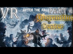 After The Fall VR - Full Walkthrough - Part 4 (Quarantine Center)
