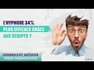 L'HYPNOSE 34% PLUS EFFICACE GRÂCE AUX SCRIPTS ?
