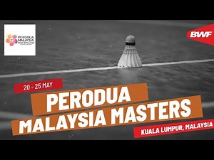 PERODUA Malaysia Masters 2025 | 20 - 25 May