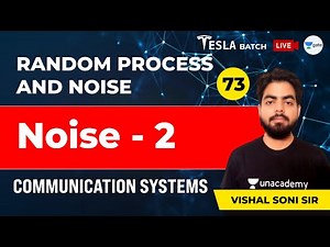Communication Systems | Noise - 2 | Lec 73 | Random Process And Noise