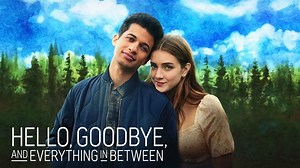 Hello, Goodbye, and Everything in Between - Netflix Movie - Where To Watch
