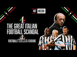 The Great Italian Football Scandal: The Full Documentary | C4 Gazetta Football Italia