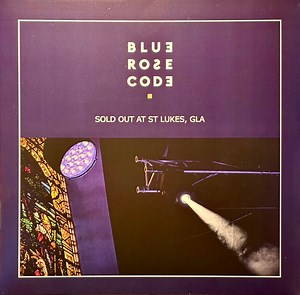 Blue Rose Code - Sold Out at St Luke’s, Gla