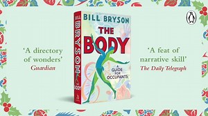 ‘We spend our whole lives in one body and yet most of us have practically no idea how it works and what goes on inside it. The idea of the book is simply to try to understand the extraordinary contraption that is us.’ - Bill Bryson. Bill Bryson sets off to explore the human body, how it functions and its remarkable ability to heal itself. The Body: A Guide for Occupants is out now. | Bill Bryson