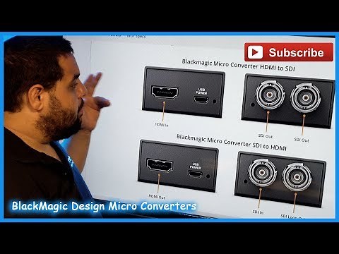 BlackMagic Design Micro Converters - Converting From SDI to HDMI or HDMI to SDI