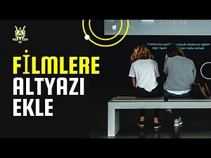 FİLMLERE veya DİZİLERE ALTYAZI NASIL EKLENİR? | Filme Altyazı Ekleme Nasıl Yapılır