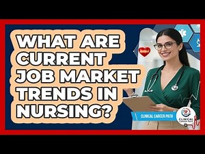 What Are Current Job Market Trends In Nursing?
